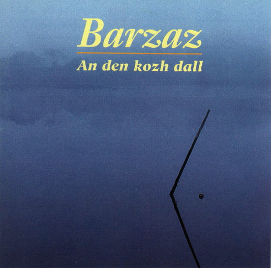 BARZAZ  - AN DEN KOZH DALL
