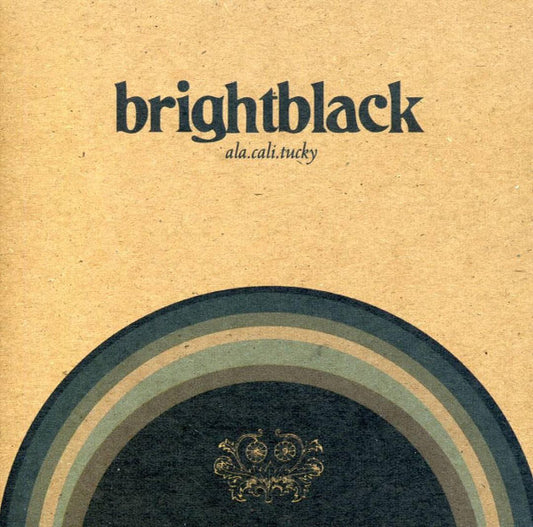 BRIGHTBLACK  - ALA.CALI.TUCKY