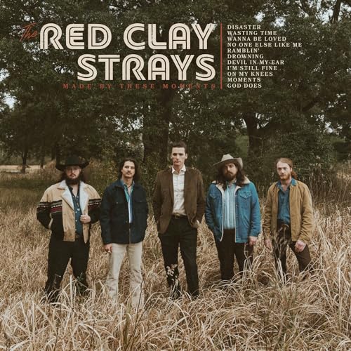 THE RED CLAY STRAYS - MADE BY THESE MOMENTS (VINYL)