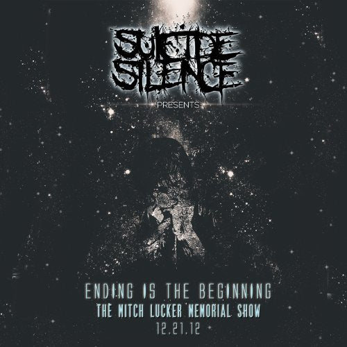 SUICIDE SILENCE - ENDING IS THE BEGINNING -THE MITCH LUCKER MEMORIAL SHOW