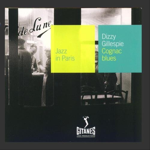 GILLESPIE, DIZZY - COGNAC BLUES