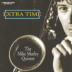 MURLEY, MIKE QUINTET  - MURLEY;MIKE QNT - EXTRA TIME