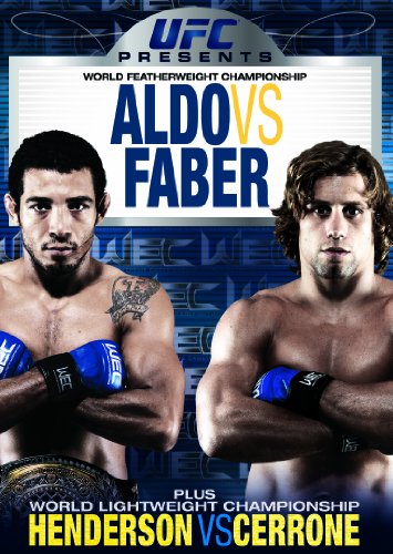 UFC PRESENTS WORLD FEATHERWEIGHT CHAMPIONSHIP: ALDO VS. FABER PLUS WORLD LIGHTWEIGHT CHAMPIONSHIP: HENDERSON VS. CERRONE