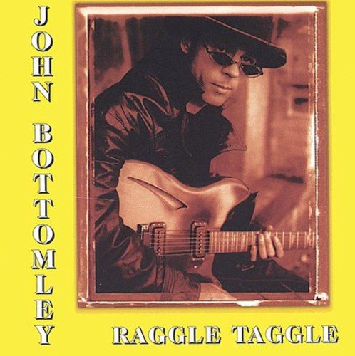 JOHN BOTTOMLEY - RAGGLE TAGGLE