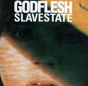 GODFLESH - SLAVESTATE