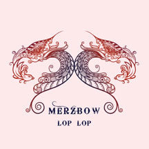 MERZBOW - LOP LOP [CD]