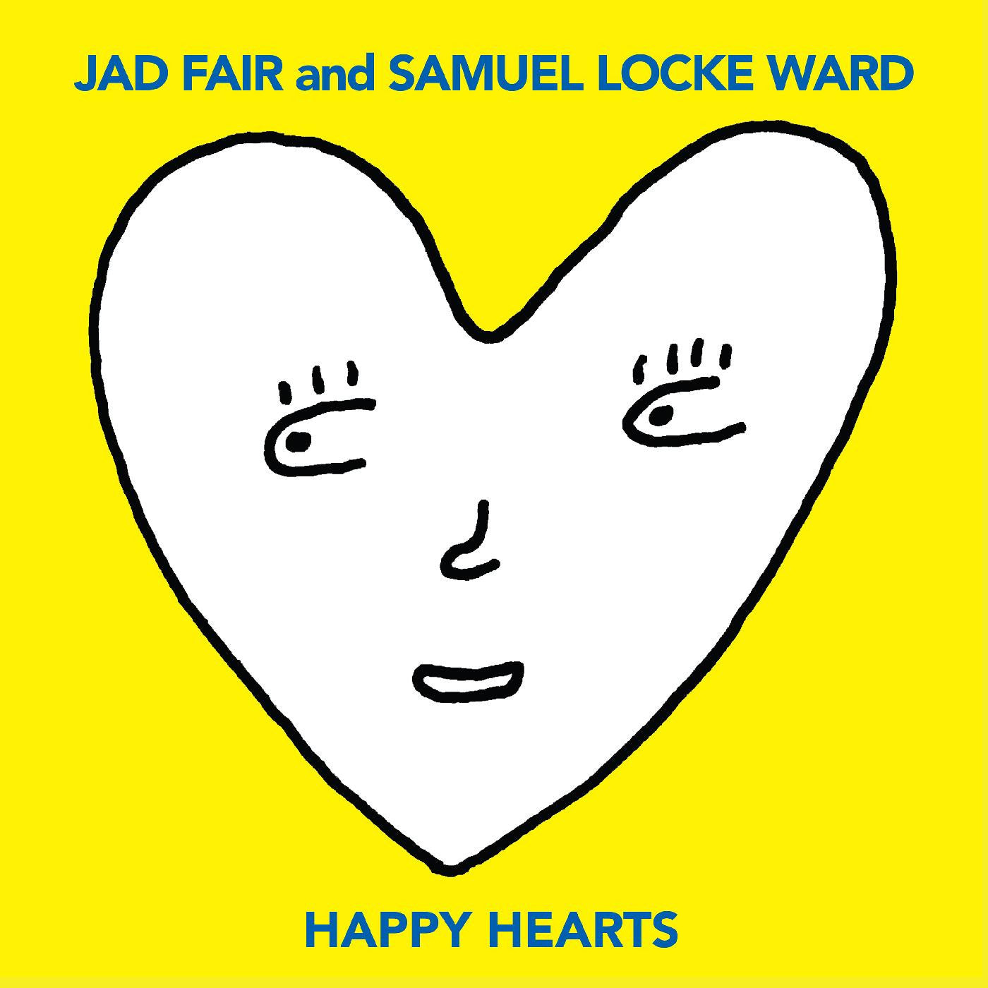 FAIR, JAD AND SAMUEL LOCKE WARD - HAPPY HEARTS (YELLOW VINYL)