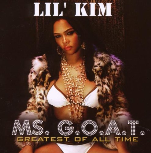 LIL KIM - MS. G.O.A.T. GREATEST OF ALL