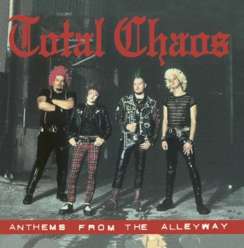 TOTAL CHAOS - ANTHEMS FROM THE ALLEYWAY