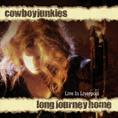 COWBOY JUNKIES  - LONG JOURNEY HOME