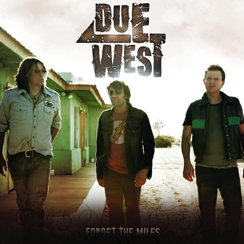 DUE WEST - FORGET THE MILES (CD)