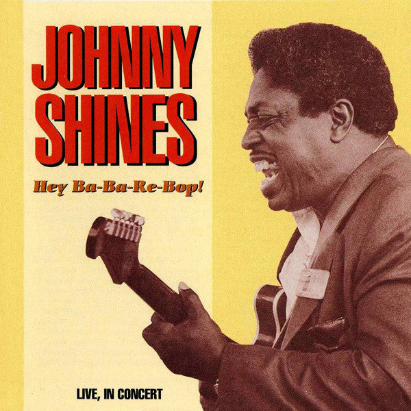 SHINES, JOHNNY  - HEY BA-BA-RE-BOP