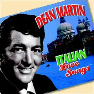 MARTIN, DEAN - ITALIAN LOVE SONGS