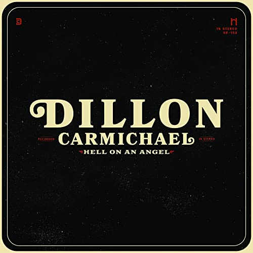 DILLON CARMICHAEL - HELL ON AN ANGEL (CD)