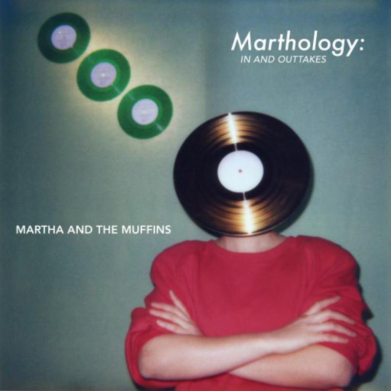 MARTHA & THE MUFFINS  - MARTHOLOGY: IN & OUTTAKES