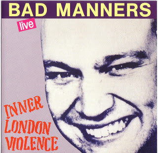 BAD MANNERS  - INNER LONDON VIOLENCE