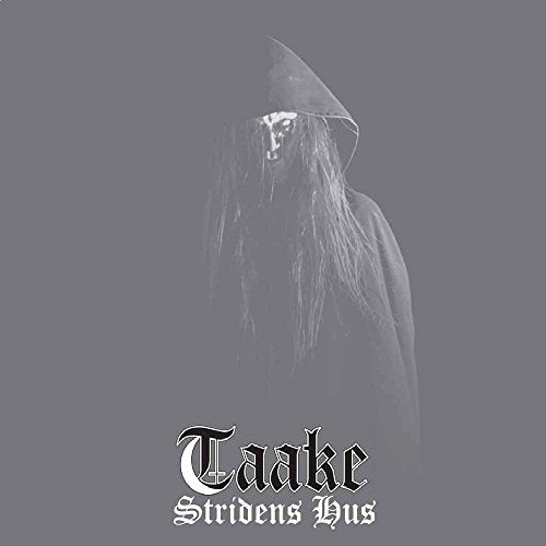 TAAKE - STRIDENS HUS