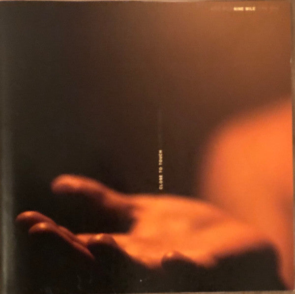 NINE MILE  - CLOSE TO TOUCH
