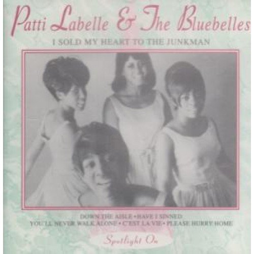 LABELLE, PATTI & THE BLUEBELLES - I SOLD MY HEART TO THE JUNKMAN