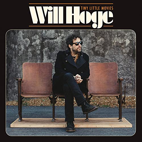 WILL HOGE - TINY LITTLE MOVIES (VINYL)