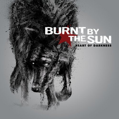 BURNT BY THE SUN - HEART OF DARKNESS