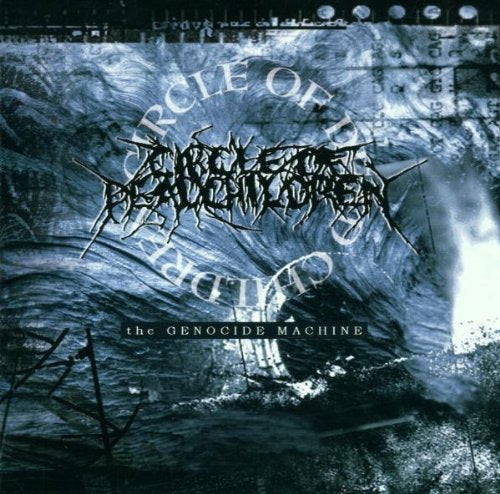 CIRCLE OF DEAD CHILDREN - GENOCIDE MACHINE