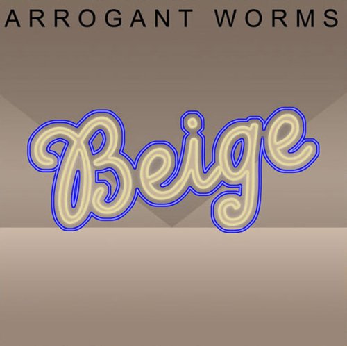 ARROGANT WORMS - BEIGE