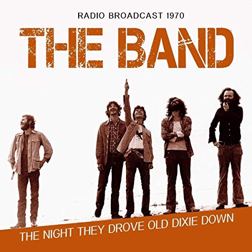 BAND - NIGHT THEY DROVE OLD DIXIE DOWN: 1970