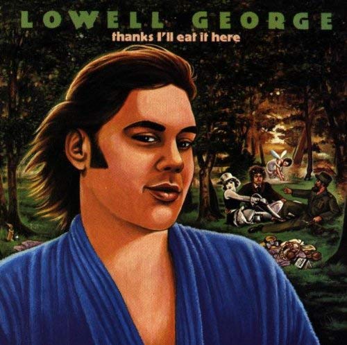 GEORGE, LOWELL - THANK'S I'LL EAT IT HERE