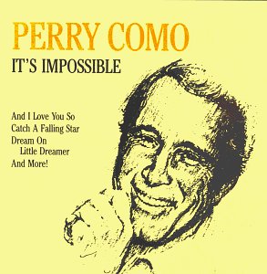 COMO, PERRY - IT'S IMPOSSIBLE