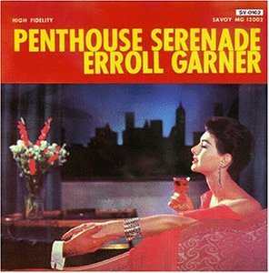 ERROLL, GARNER - PENTHOUSE SERENADE