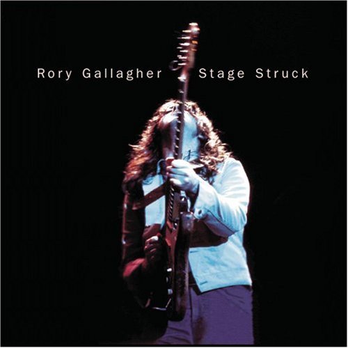 GALLAGHER, RORY - STAGE STRUCK