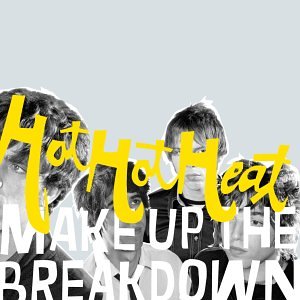 HOT HOT HEAT - MAKE UP THE BREAKDOWN