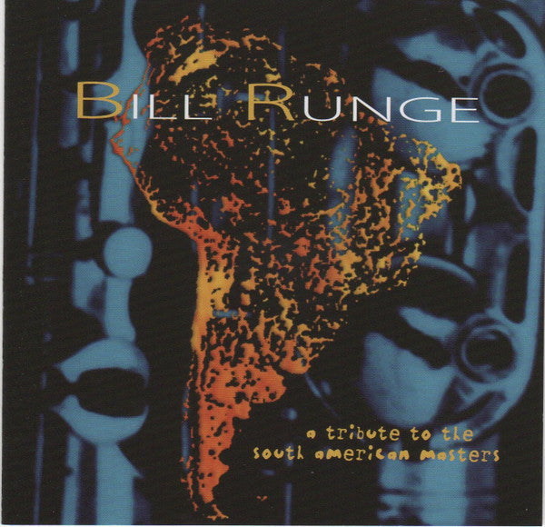 RUNGE, BILL  - A TRIBUTE TO THE SOUTH AMERICAN MASTERS