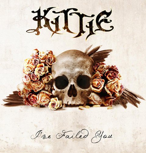 KITTIE - KITTIE - IVE FAILED YOU