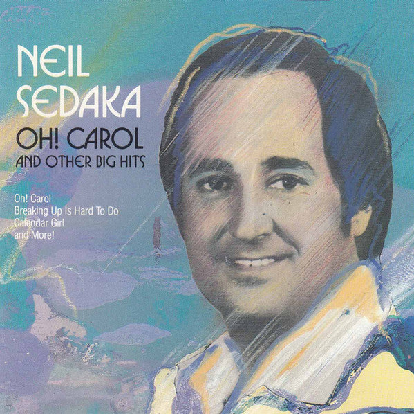 SEDAKA, NEIL  - OH CAROL & OTHER HITS