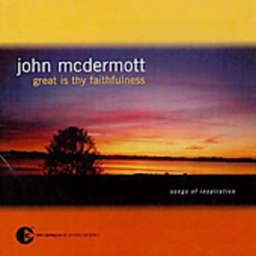 MCDERMOTT, JOHN - GREAT IS THY FAITHFULNESS