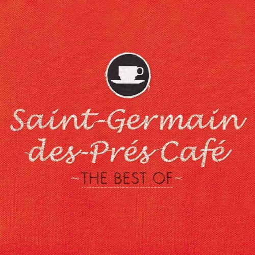 VARIOUS ARTISTS - SAINT GERMAIN DES PRES CAFE: BEST OF