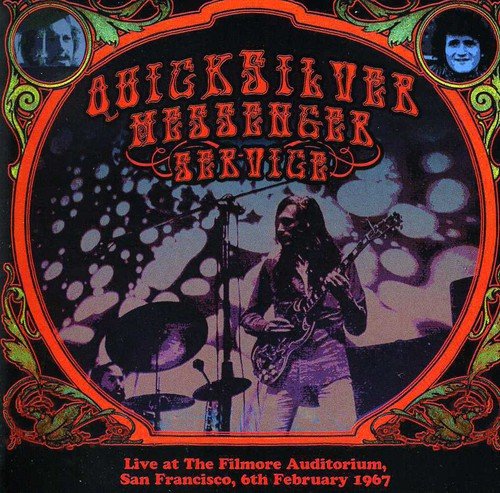 QUICKSILVER MESSENGER SERVICE  - LIVE AT THE FILLMORE AUDITORIUM 1967