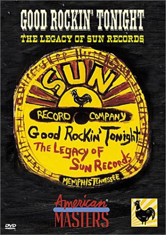 GOOD ROCKIN' TONIGHT: THE LEGACY OF SUN RECORDS