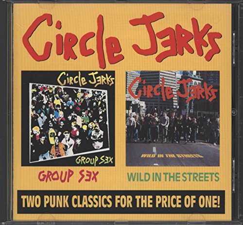 CIRCLE JERKS  - GROUP SEX/WILD IN THE STREETS