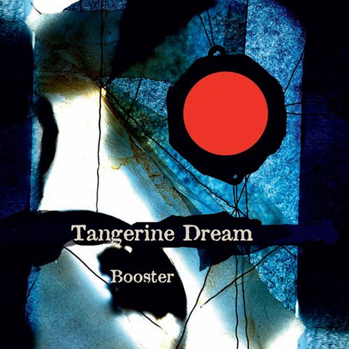 TANGERINE DREAM - BOOSTER