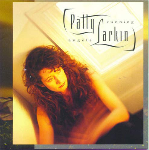 PATTY LARKIN - ANGELS RUNNING