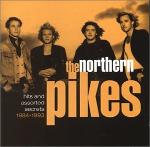 NORTHERN PIKES - 1984-1993 HITS AND ASSORTED