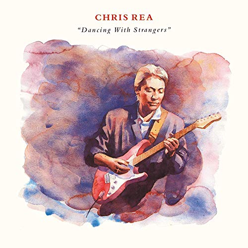 CHRIS REA - DANCING WITH STRANGERS (2CD DELUXE EDITION) [2019 REMASTER]