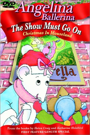 ANGELINA BALLERINA: THE SHOW MUST GO ON: CHRISTMAS IN MOUSELAND