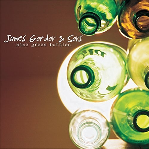 GORDON,JAMES & SONS - NINE GREEN BOTTLES