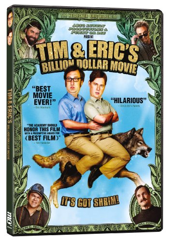 TIM AND ERIC'S BILLION DOLLAR MOVIE