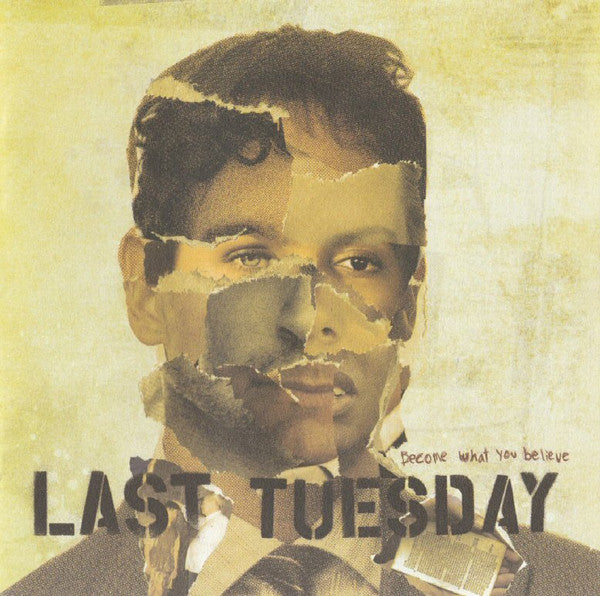 LAST TUESDAY  - BECOME WHAT YOU BELIEVE