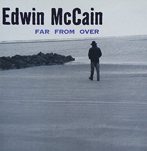 MCCAIN, EDWIN - FAR FROM OVER